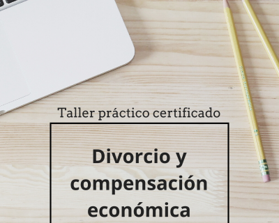 Taller práctico divorcio y compensación económica